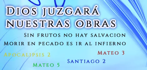 Dios juzgará nuestras obras, no nuestra fe